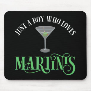 Nur ein Junge, der Martinis liebt Mousepad