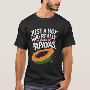 Nur ein Junge, der Papayas liebt Obst Essen Liebha T-Shirt