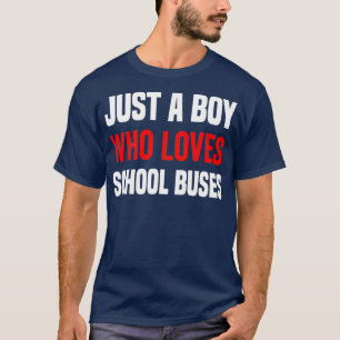 Nur ein Junge, der Schulbusse LiebeCute Bus Liebha T-Shirt