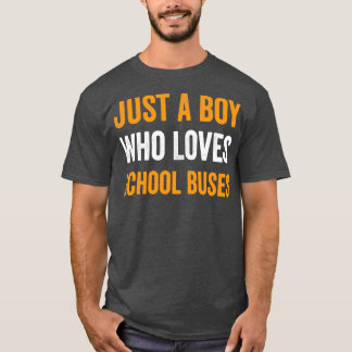 Nur ein Junge, der Schulbusse LiebeCute Bus Liebha T-Shirt