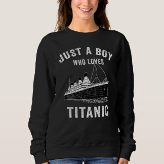 Nur ein Junge, der Titanic Titanic Classic Ship Li Sweatshirt