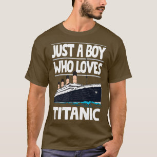 Nur ein Junge, der Titanic Titanic Schiff Liebe Lo T-Shirt