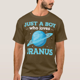 Nur ein Junge, der Uranus mag T-Shirt
