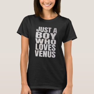 Nur ein Junge, der Venus Astronomie Planet Liebe T-Shirt