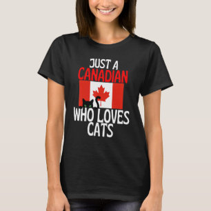 Nur ein Kanadier, der Katzen für ganz Kanada liebt T-Shirt