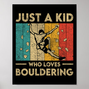 Nur ein Kind, das Bouldering liebt Lustiger Felsen Poster