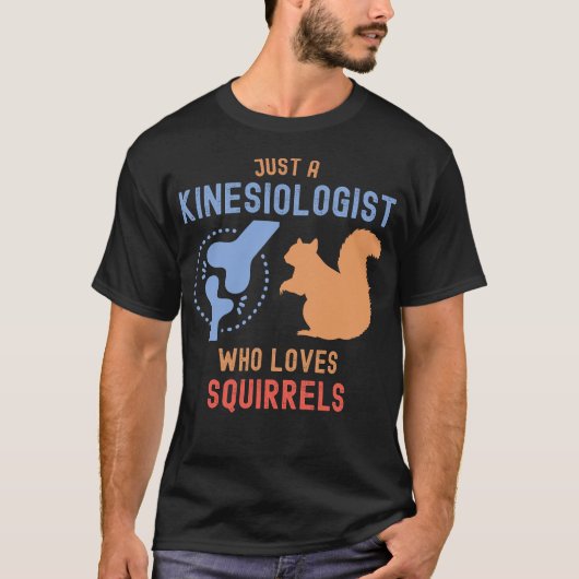 Nur ein Kinesiologe, der Eichhörnchen Liebe T-Shirt (Vorderseite)