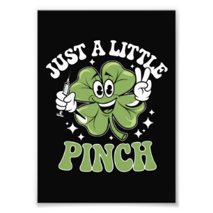 Nur ein kleiner Kniff Krankenschwester St. Patrick Fotodruck