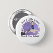 Nur ein kleiner Priester, vielen Dank Button (Vorne & Hinten)