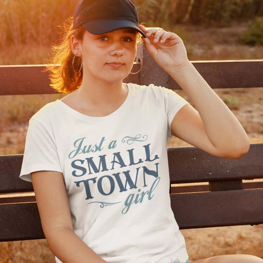 Nur ein kleines Städtchen-Mädchen T-Shirt