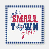 Nur ein kleines Städtchen Mädchen - Texas Magnet (Vorne)