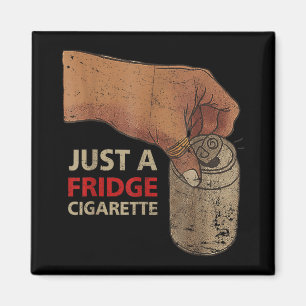Nur ein Kühlschrank Zigarette, nur ein Kühlschrank Magnet