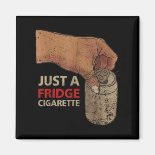 Nur ein Kühlschrank Zigarette, nur ein Kühlschrank Magnet
