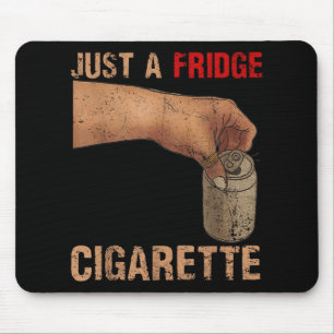Nur ein Kühlschrank Zigarette, nur ein Kühlschrank Mousepad