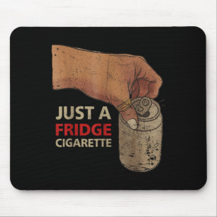 Nur ein Kühlschrank Zigarette, nur ein Kühlschrank Mousepad