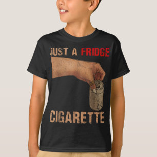 Nur ein Kühlschrank Zigarette, nur ein Kühlschrank T-Shirt