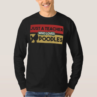 Nur ein Lehrer, der Poodles Poodle Lover Gi Liebe T-Shirt