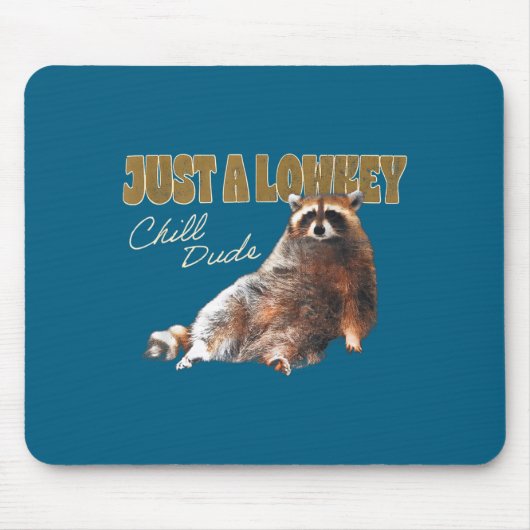 Nur ein lowkey chilliger Typ süßer Waschbär lustig Mousepad (Vorne)