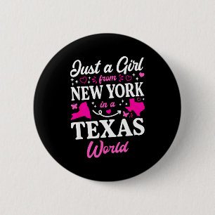 Nur ein Mädchen aus New York in einer Texas-Welt N Button