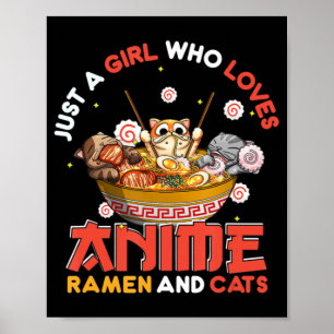 Nur ein Mädchen, das Anime Ramen und Katzen Kawaii Poster
