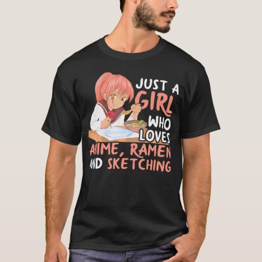 Nur ein Mädchen, das Anime-Ramen und Sketching-Ja  T-Shirt (Vorderseite)