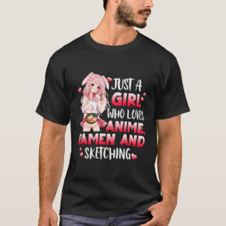 Nur ein Mädchen, das Anime-Ramen und Sketching-Ja T-Shirt