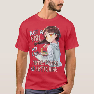 Nur ein Mädchen, das Anime-Ramen und Sketching-Ja  T-Shirt