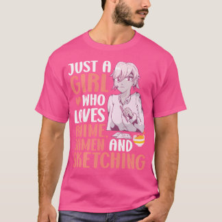Nur ein Mädchen, das Anime-Ramen und Sketching-Ja T-Shirt