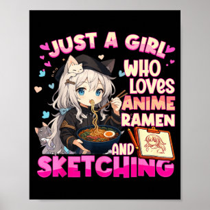 Nur ein Mädchen, das Anime-Ramen und Skizzieren li Poster