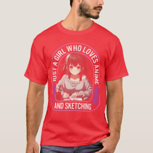 Nur ein Mädchen, das Anime und Anime-Skizzen liebt T-Shirt