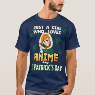 Nur ein Mädchen, das Anime und den St. Patrick's D T-Shirt