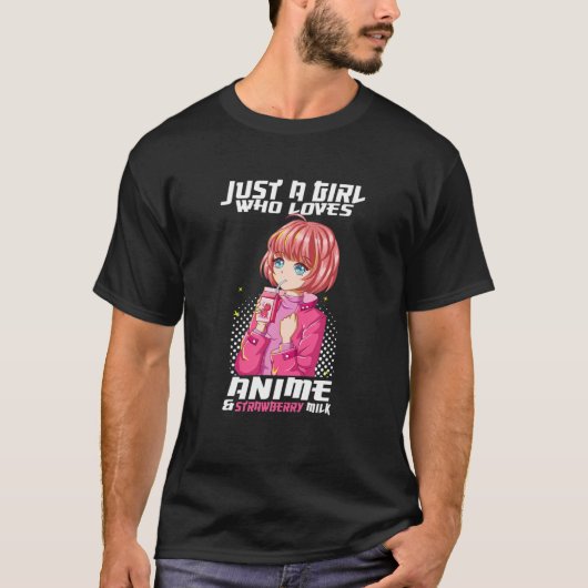Nur ein Mädchen, das Anime und Erdbeermilch Liebe T-Shirt (Vorderseite)
