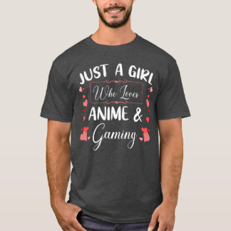 Nur ein Mädchen, das Anime und Gaming-Geschenke li T-Shirt