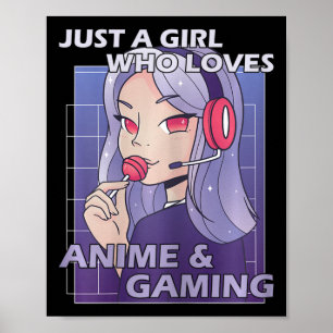 Nur ein Mädchen, das Anime und Gaming Lieben Poster