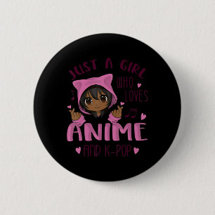 Nur ein Mädchen, das Anime und K-Pop Lieben Button
