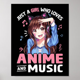 Nur ein Mädchen, das Anime und Music Liebe Anime L Poster