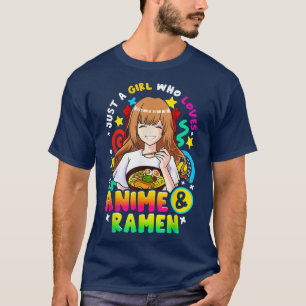 Nur ein Mädchen, das Anime und Ramen Lieben Mädche T-Shirt