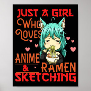 Nur ein Mädchen, das Anime und Ramen Sketching Ja  Poster
