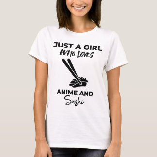Nur ein Mädchen, das Anime und Sushi  T-Shirt