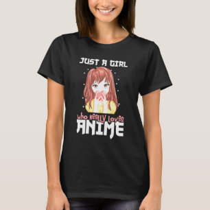 Nur ein Mädchen, das Anime wirklich liebt T-Shirt