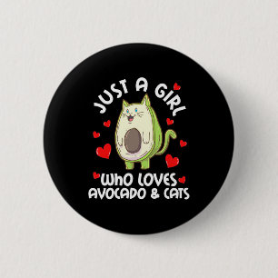 Nur ein Mädchen, das Avocado und Katzen Liebe Button