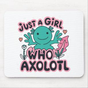 nur ein Mädchen das Axolotl liebt Mousepad