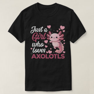 Nur ein Mädchen, das Axolotl liebt Süßes Kawaii Ax T-Shirt