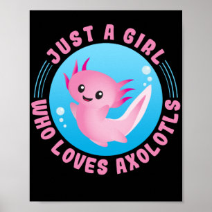Nur ein Mädchen, das Axolotls Kawaii Lieben Poster