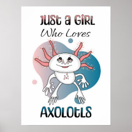 Nur ein Mädchen, das Axolotls Lieben Poster