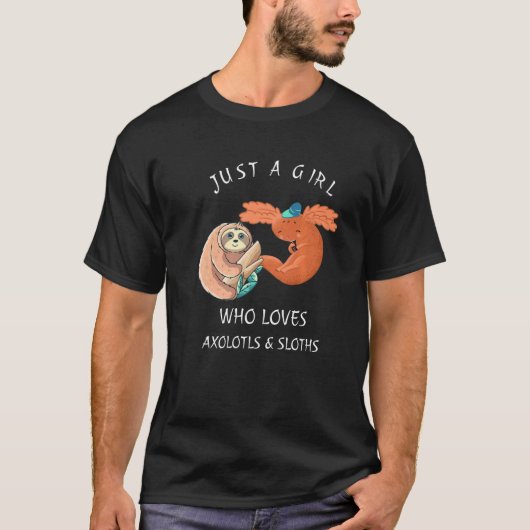 Nur ein Mädchen, das Axolotls & Sloths Niedliche A T-Shirt (Vorderseite)