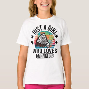 Nur ein Mädchen, das Badminton-Schläger-Spielerin T-Shirt