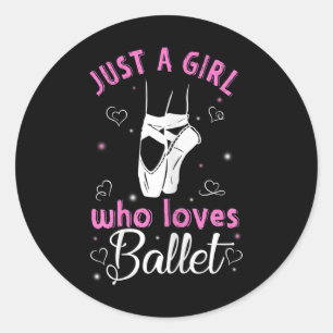 Nur ein Mädchen, das Ballett für Ballettliebhaber Runder Aufkleber