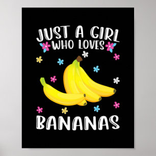 Nur ein Mädchen, das Bananen Niedliche Bananen Lie Poster