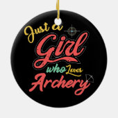 Nur ein Mädchen, das Bogenschießen Lieben gibt Fra Keramik Ornament (Hinten)
